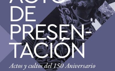 Presentación del cartel anunciador, de los actos y de los cultos a celebrar con motivo del 150 aniversario fundacional