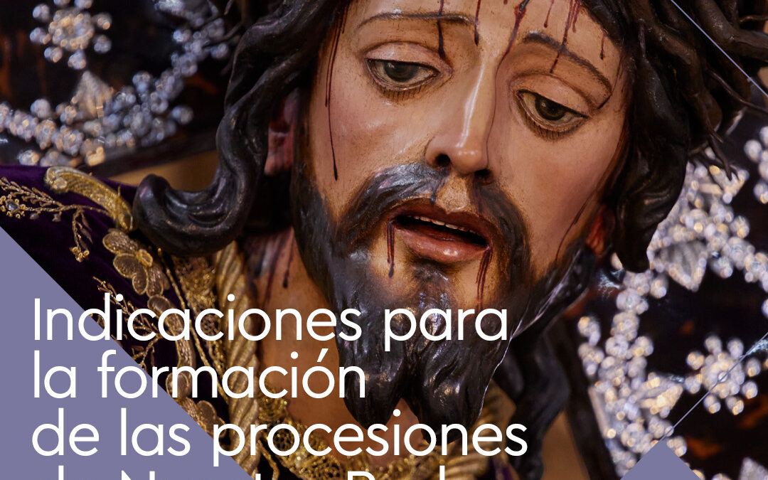 Indicaciones para la formación de las procesiones de Nuestro Padre Jesús de las Penas