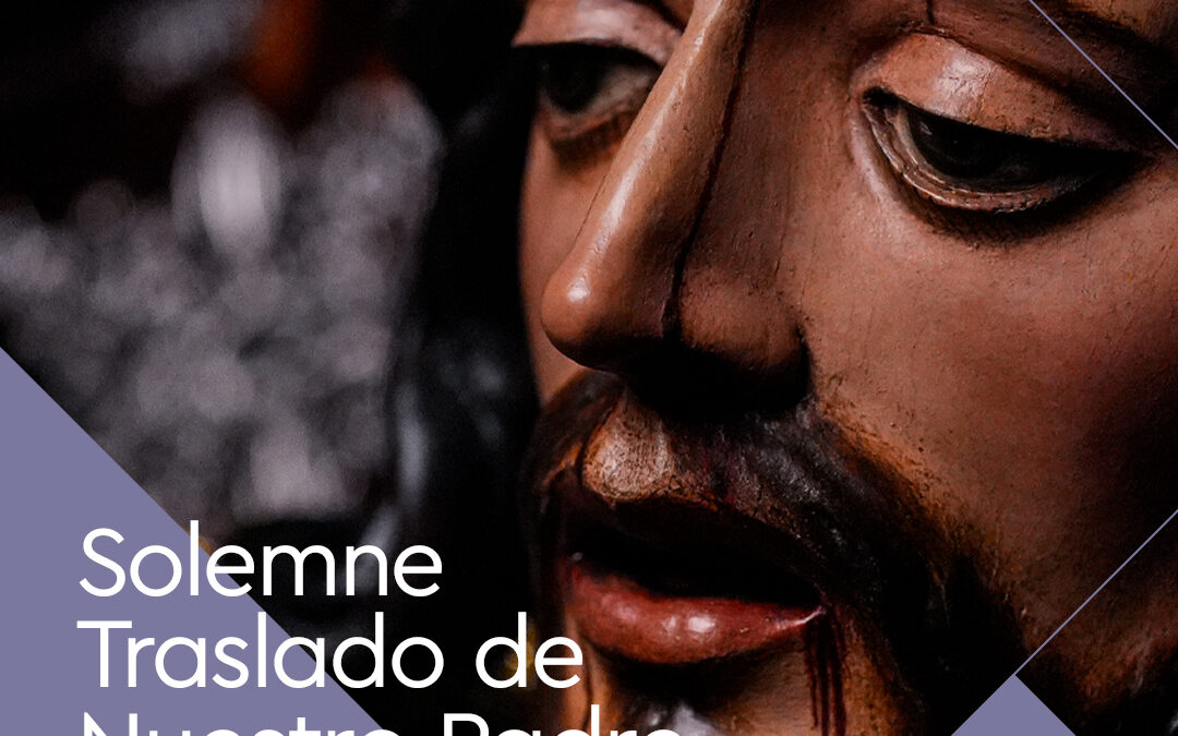 Solemne Traslado de Nuestro Padre Jesús de las Penas